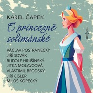 Mluvené slovo Karel Čapek: O princezně solimánské