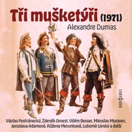 Mluvené slovo Alexandre Dumas: Tři mušketýři (1971)