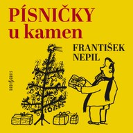 Mluvené slovo František Nepil: Písničky u kamen