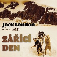 Mluvené slovo Jack London: Zářící den