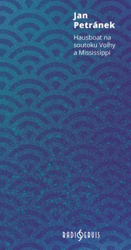 Kniha Jan Petránek: Hausboat na soutoku Volhy a Mississippi