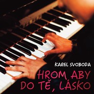 Hudba Karel Svoboda: Hrom aby do tě, lásko