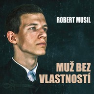 Mluvené slovo Robert Musil: Muž bez vlastností