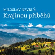 Mluvené slovo Miloslav Nevrlý: Krajinou příběhů - četba z Knihy o Jizerských horách