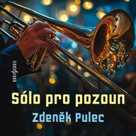 Hudba Sólo pro pozoun: Zdeněk Pulec