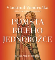 Mluvené slovo Vlastimil Vondruška: Pomsta bílého jednorožce