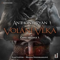 Mluvené slovo Anthony Ryan: Volání vlka / Čepel krkavce I.