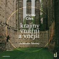 Mluvené slovo Václav Cílek: Krajiny vnitřní a vnější