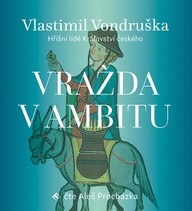 Mluvené slovo Vlastimil Vondruška: Vražda v ambitu