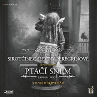 Mluvené slovo Ransom Riggs: Sirotčinec slečny Peregrinové - Ptačí sněm