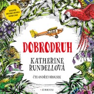 Mluvené slovo Katherine Rundellová: Dobrodruh
