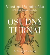 Mluvené slovo Vlatimil Vondruška: Osudný turnaj