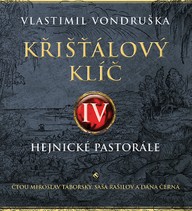 Mluvené slovo Vlastimil Vondruška: Křišťálový klíč IV. -  Hejnické pastorále