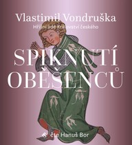 Mluvené slovo Vlastimil Vondruška: Spiknutí oběšenců
