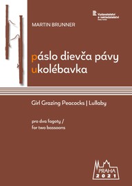 Noty Martin Brunner: Páslo dievča pávy / Ukolébavka pro dva fagoty