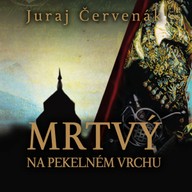 Mluvené slovo Juraj Červenák: Mrtvý na Pekelném vrchu
