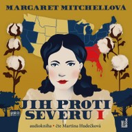 Mluvené slovo Margaret Mitchellová: Jih proti Severu I.