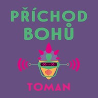 Mluvené slovo Vlastislav Toman: Příchod bohů