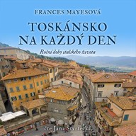 Mluvené slovo Frances Mayesová: Toskánsko na každý den