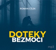 Mluvené slovo Roman Cílek: Doteky bezmoci