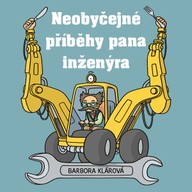 Mluvené slovo Barbora Klárová: Neobyčejné příběhy pana inženýra