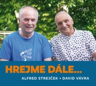 Mluvené slovo Alfred Strejček, David Vávra: HREJME DÁLE...