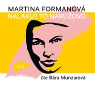 Mluvené slovo Martina Formanová: Nalakuj to narůžovo