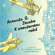 Mluvené slovo Antonio G. Iturbe: K otevřenému nebi