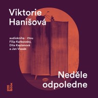 Mluvené slovo Viktorie Hanišová: Neděle odpoledne