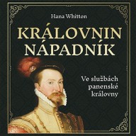 Mluvené slovo Hana Whitton: Královnin nápadník
