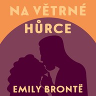 Mluvené slovo Emily Brontë: Na Větrné hůrce