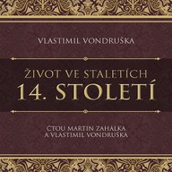 Mluvené slovo Vlastimil Vondruška: Život ve staletích - 14. století