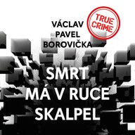 Mluvené slovo Václav Pavel Borovička: Smrt má v ruce skalpel