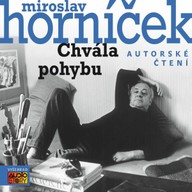 Mluvené slovo Miroslav Horníček: Chvála pohybu