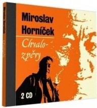 Mluvené slovo Miroslav Horníček:  Chvalozpěvy