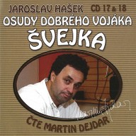 Mluvené slovo Jaroslav Hašek: Osudy dobrého vojáka Švejka CD 17 & 18