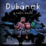 Mluvené slovo Klára Smolíková: Dubánek a noční bouře