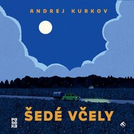 Mluvené slovo Andrej Kurkov: Šedé včely