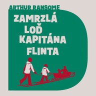 Mluvené slovo Arthur Ransome: Zamrzlá loď kapitána Flinta