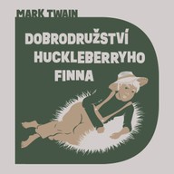 Mluvené slovo Mark Twain: Dobrodružství Huckleberryho Finna