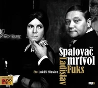 Mluvené slovo Ladislav Fuks: Spalovač mrtvol