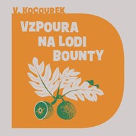 Mluvené slovo Vítězslav Kocourek: Vzpoura na lodi Bounty