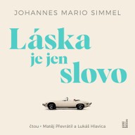 Mluvené slovo Johannes Mario Simmel: Láska je jen slovo