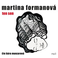 Mluvené slovo Martina Formanová: Ten sen
