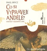 Mluvené slovo Co si vyprávějí andělé? - Fantasy všedního dne
