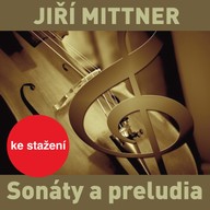 Hudba Jiří Mittner: Sonáty a preludia