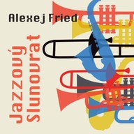 Hudba Alexej Fried: Jazzový Slunovrat