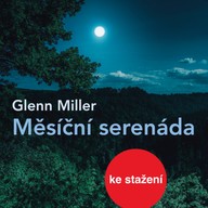 Hudba Glenn Miller: Měsíční serenáda