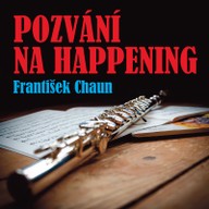 Hudba František Chaun: Pozvání na Happening