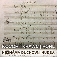 Hudba Neznámá duchovní hudba: Kocor, Krawc, Pohl